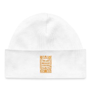 Spät wegen Existieren | Blumen Humor - Bonnet bébé bio - blanc - Devant