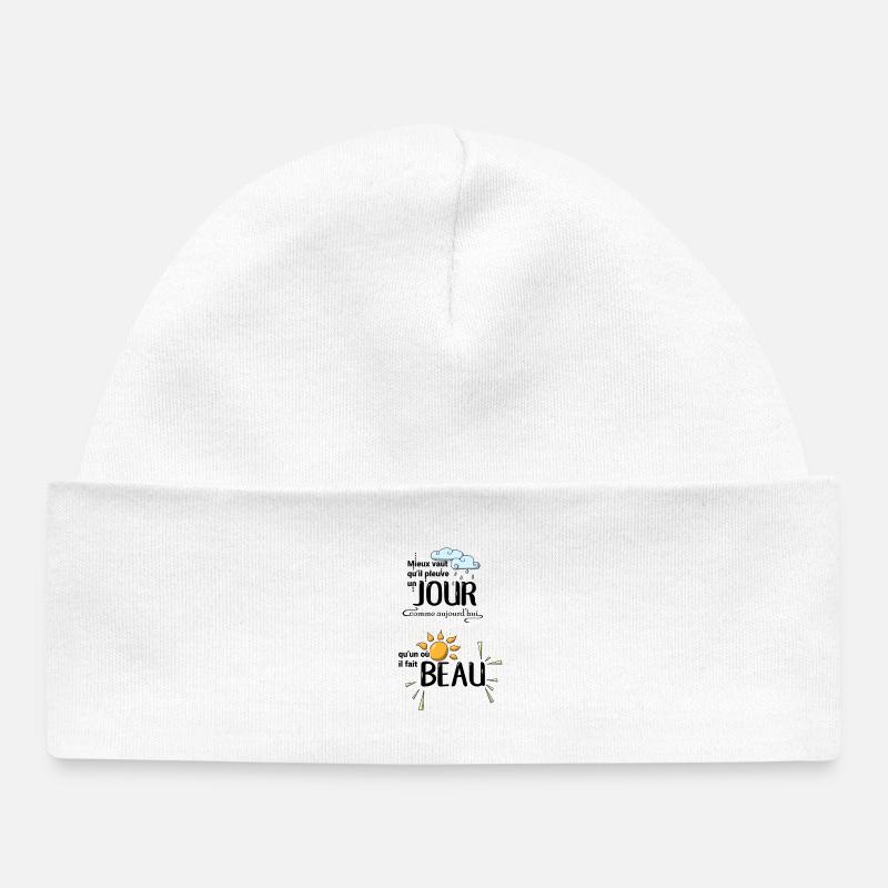 Mieux vaut qu'il pleuve... - Bonnet bébé bio - blanc