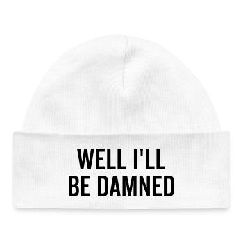 Well I’ll be Damned - Baby Organic Beanie - white - Front