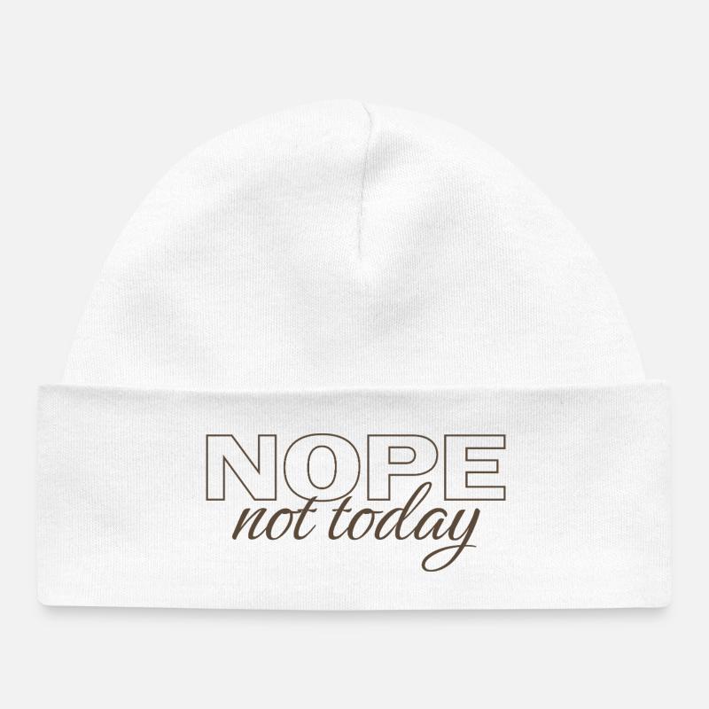 Nope Not Today Shirt – Funny Introvert Saying Tee - Baby Organic Beanie - white