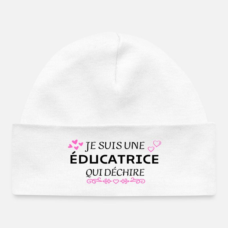 je suis une éducatrice qui déchire - Bonnet bébé bio - blanc