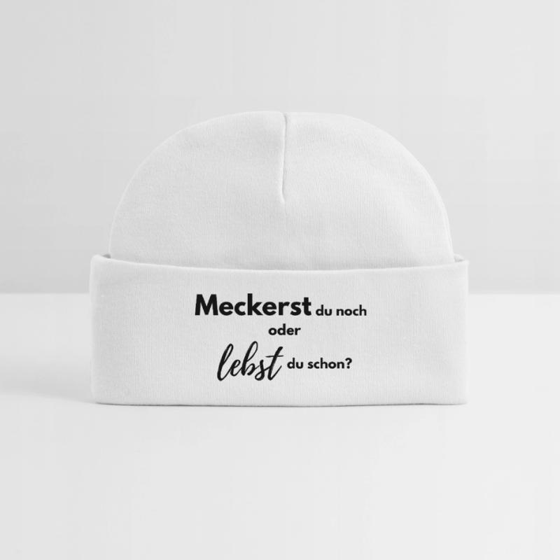 Meckerst du noch oder lebst du schon? Baby Organic Mütze