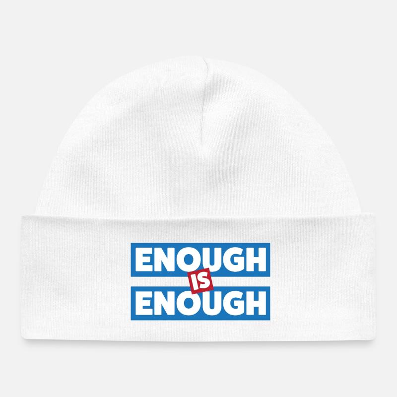 Enough Is Enough Bold Statement - Baby Organic Beanie - white