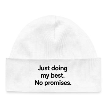 Je fais juste de mon mieux. Aucune promesse. –Minimaliste - Bonnet bébé bio - blanc - Devant
