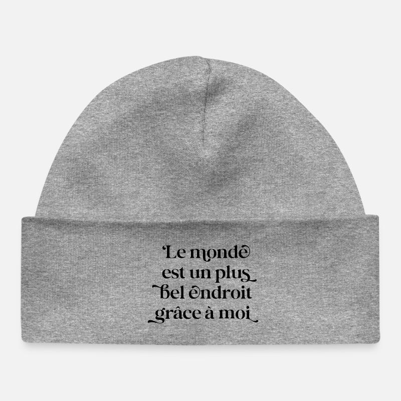 Bel Endroit Grâce à Moi - Sarcasme Humour Noir - Bonnet bébé bio - gris chiné