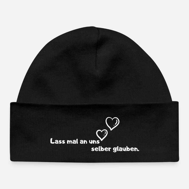 Lass mal an uns selber glauben. - Baby Organic Mütze - Schwarz