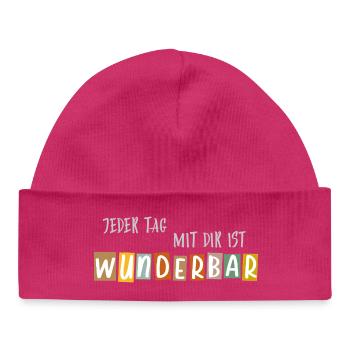 Jeder Tag mit dir ist Wunderbar - Baby Organic Mütze - hot Pink - Vorne
