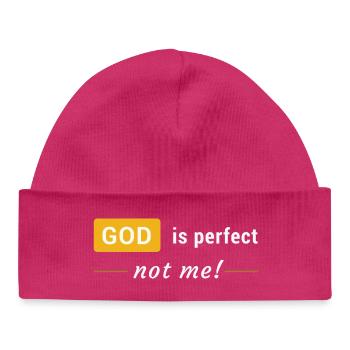 Gott ist vollkommen, nicht ich! - Baby Organic Mütze - hot Pink - Vorne