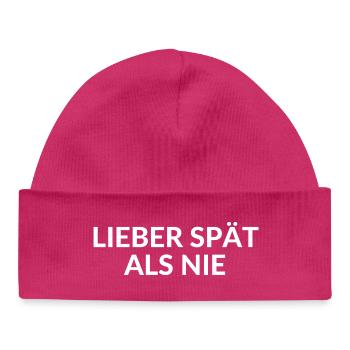 BETTER LATE THAN NEVER Saying for being late - Baby Organic Beanie - hot pink - Front