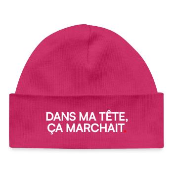 DANS MA TÊTE ÇA MARCHAIT. | Humour - Bonnet bébé bio - hot pink - Devant