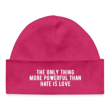 Nur Liebe ist stärker als Hüte – Herzliches Design - Baby Organic Mütze - hot Pink - Vorne