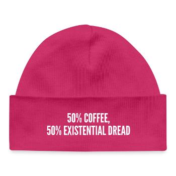 50% coffee 50% existential dread - Baby Organic Beanie - hot pink - Front