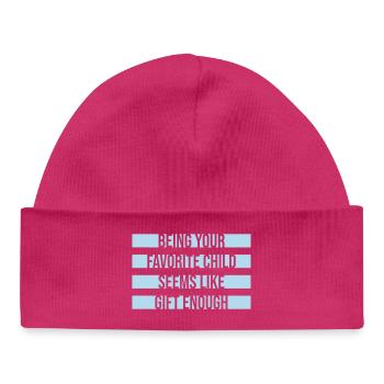 Being Your Favorite Child Seems Like Gift Enough - Baby Organic Beanie - hot pink - Front