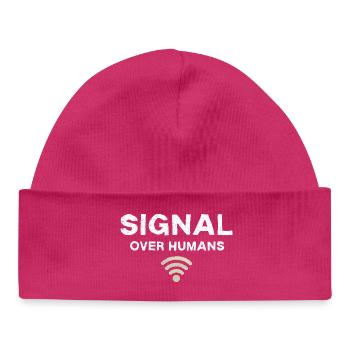 Signal Over Humans - Funny Tech Quote - Baby Organic Beanie - hot pink - Front