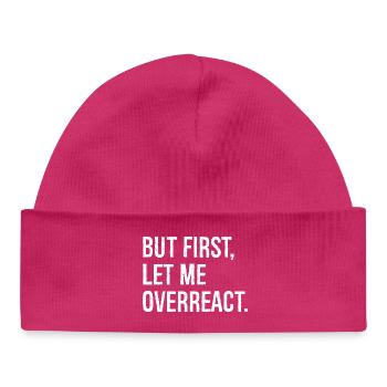 Mais d’abord, permettez-moi de réagir de manière excessive - Bonnet bébé bio - hot pink - Devant
