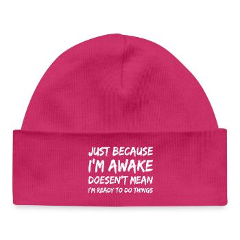 Awake But Unready Quote Tee - Baby Organic Beanie - hot pink - Front