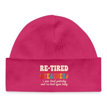 Re-Tired Sarcastic Teacher Retired - Baby Organic Beanie - hot pink - Front