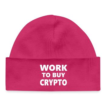 Drinking Classes: Work to Buy Crypto - Baby Organic Beanie - hot pink - Front