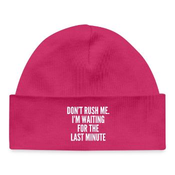 Hetze mich nicht. Ich warte auf die letzte Minute - Baby Organic Mütze - hot Pink - Vorne
