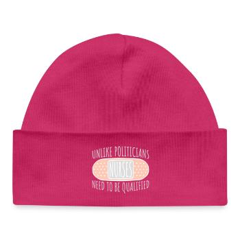 Unlike Politicians Nurses Need To Be Qualified - Baby Organic Beanie - hot pink - Front