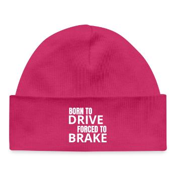 Born to Drive – Forced to Brake - Baby Organic Beanie - hot pink - Front
