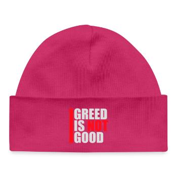 Greed Is Not Good Anti-Capitalism Statement Protest - Baby Organic Beanie - hot pink - Front