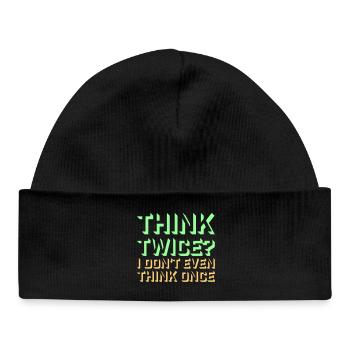 Think Twice? I Don't Even Think Once Lustig Spruch - Baby Organic Beanie - black - Front