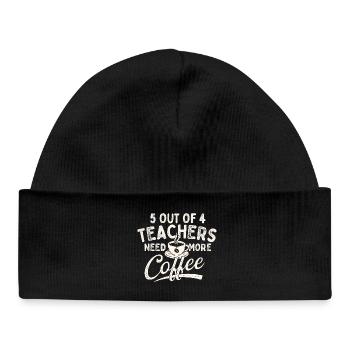5 Out Of 4 Teachers Need More Coffee Humor - Baby Organic Beanie - black - Front