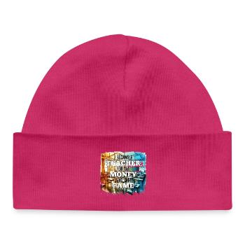 Teacher Teacher Money and Fame Gift - Baby Organic Beanie - hot pink - Front