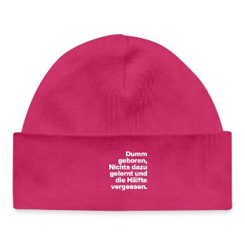 DUMM GEBOREN, NICHTS GELERNT. SARKASMUS, FRECH - Baby Organic Mütze - hot Pink - Vorne