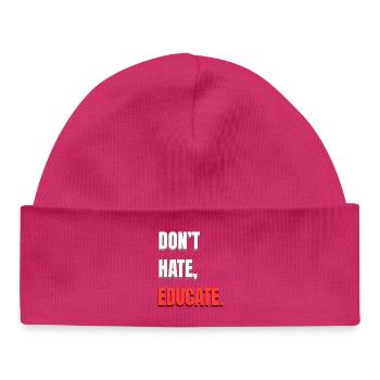 Don't Hate Educate - Baby Organic Beanie - hot pink - Front