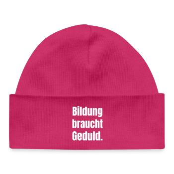 Education needs patience - Baby Organic Beanie - hot pink - Front