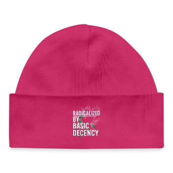 Radicalized by Basic Decency for Activists Shirt - Baby Organic Beanie - hot pink - Front