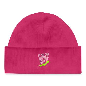 If You Can Dream It You Can Do It Goals Motivation - Baby Organic Beanie - hot pink - Front