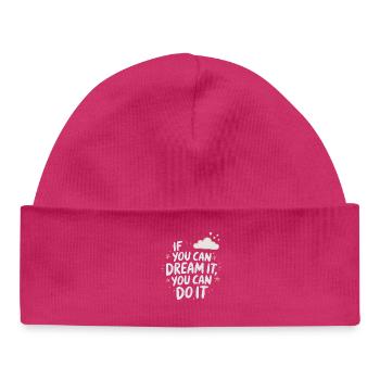 If You Can Dream It You Can Do It Goals Motivation - Baby Organic Beanie - hot pink - Front