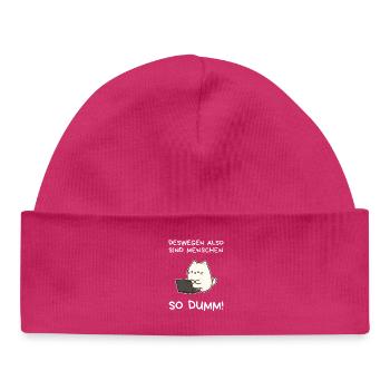 Kawaii Katze T-Shirt –Deswegen sind Menschen dumm! - Baby Organic Mütze - hot Pink - Vorne
