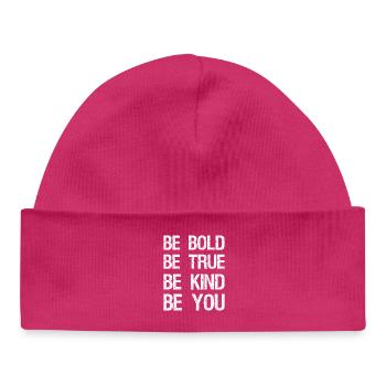 be bold be true be kind be you - Baby Organic Beanie - hot pink - Front
