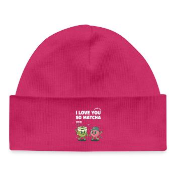 I Love You So Matcha Green Tea Goodness Matcha - Baby Organic Beanie - hot pink - Front