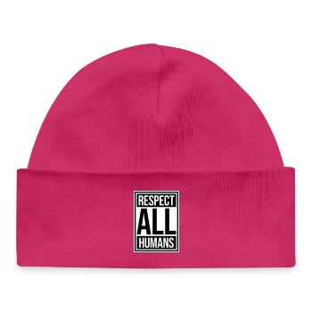 Respect All Humans Statement Humanity Saying - Baby Organic Beanie - hot pink - Front