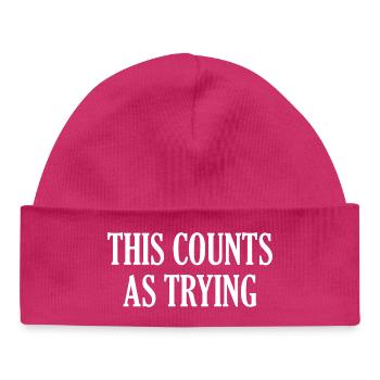 This Counts As Trying - Baby Organic Beanie - hot pink - Front