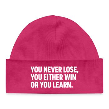 You Never Lose, You Either Win or Learn - Baby Organic Beanie - hot pink - Front