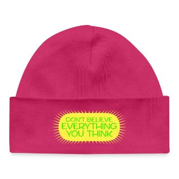Ne croyez pas tout ce que vous pensez en disant la sagesse - Bonnet bébé bio - hot pink - Devant