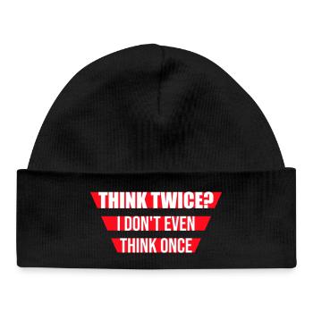 Think Twice? I Don't Even Think Once Lustig Spruch - Baby Organic Beanie - black - Front