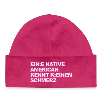 SATIRE WOKE : Un Indien ne connaît pas la douleur - Bonnet bébé bio - hot pink - Devant