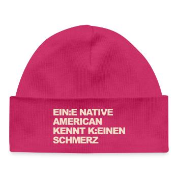 SATIRE WOKE : Un Indien ne connaît pas la douleur - Bonnet bébé bio - hot pink - Devant