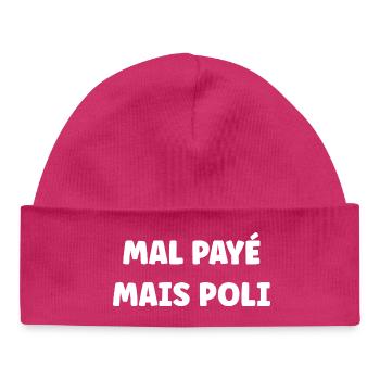 Poorly paid but polite - Baby Organic Beanie - hot pink - Front