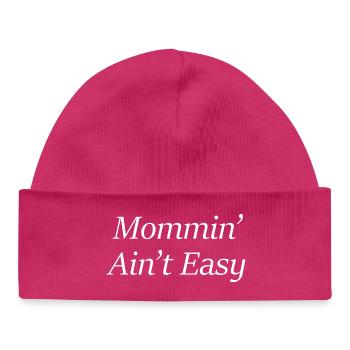 Mommin’ Ain’t Easy - Baby Organic Mütze - hot Pink - Vorne