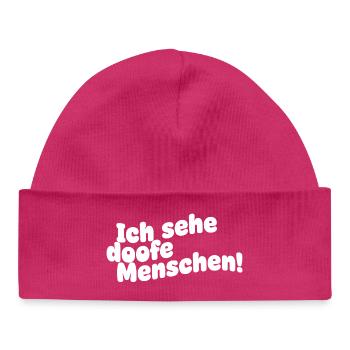 Ich sehe doofe Menschen - Baby Organic Mütze - hot Pink - Vorne