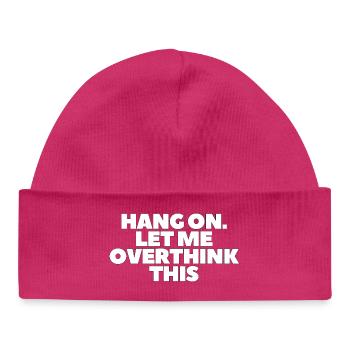 Hang on Let me overthink this - Bonnet bébé bio - hot pink - Devant