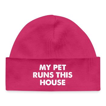 My Pet Runs This House - Baby Organic Beanie - hot pink - Front